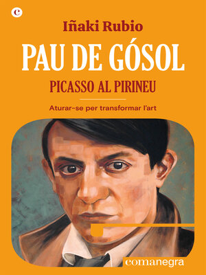 cover image of Pau de Gósol. Picasso al Pirineu